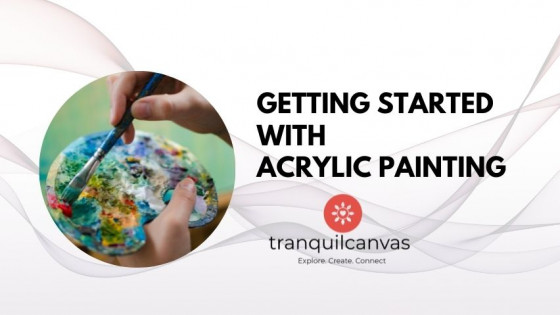 How To Start Painting With Acrylics: A Simple Guide For Beginners.