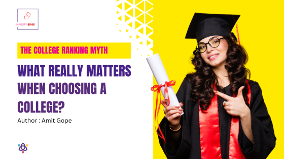 The College Ranking Myth: What Really Matters When Choosing a College?