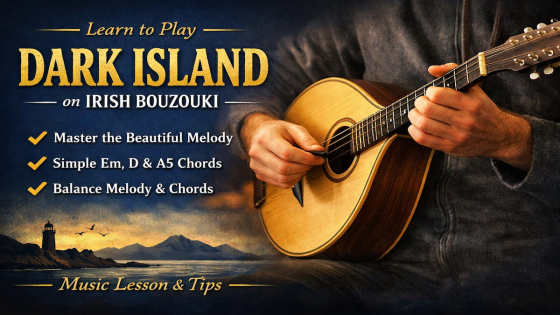 How to Play “Dark Island” on Irish Bouzouki