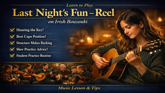 How to Accompany Last Night’s Fun in B Flat on Bouzouki