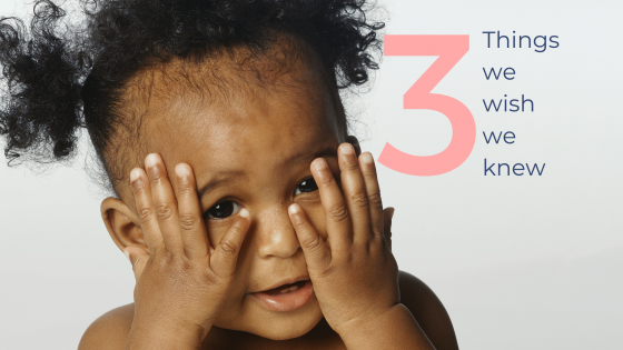 3 Things We Wish We Knew