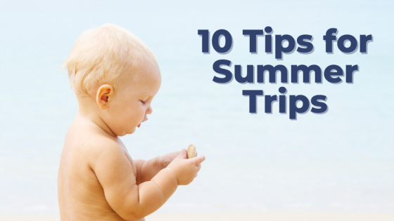 10 Tips for Summer Trips