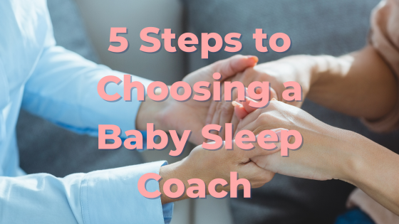 5 Steps to Choosing a Baby Sleep Coach