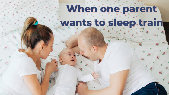 When One Parent Wants to Sleep Train