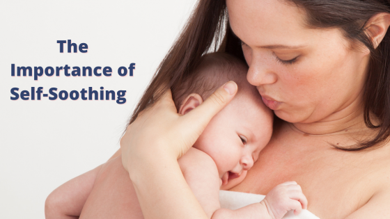 The Importance of Self-Soothing