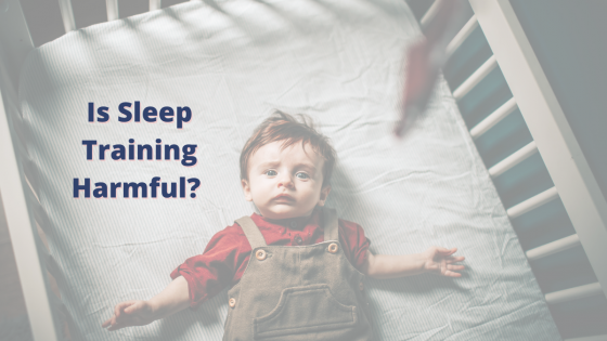 Is Sleep Training Harmful?