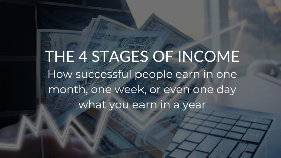 The 4 Stages of Income: Which stage are you?