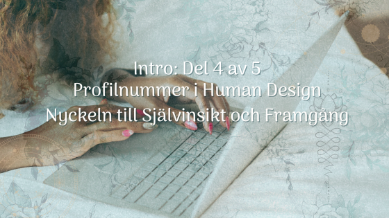 Profilnummer i Human Design, nyckeln till självinsikt och framgång