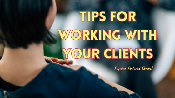 Tips for Working with your Clients