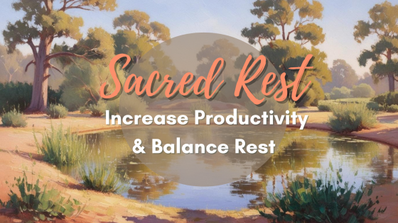 Sacred Rest - Increase Productivity and Balance Rest