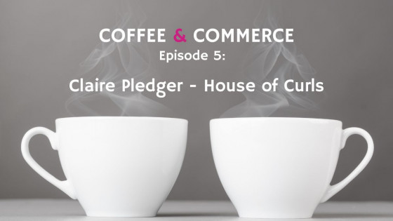Ep 5: Claire Pledger - House of Curls