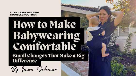 How to Make Babywearing Comfortable: Small Changes That Make a Big Difference