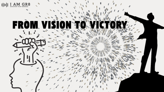 From Vision to Victory