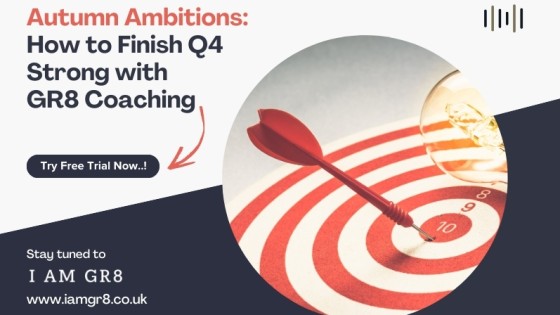 Autumn Ambitions: How to Finish Q4 Strong with GR8 Coaching