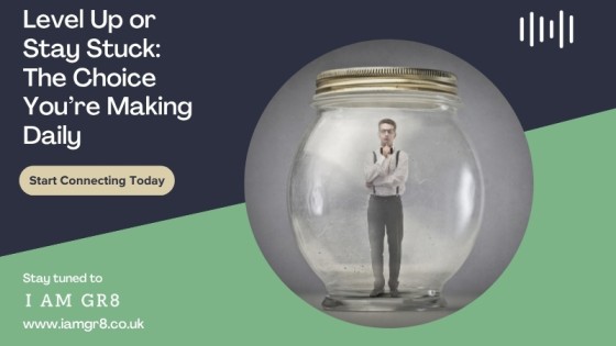 Level Up or Stay Stuck: The Choice You’re Making Daily