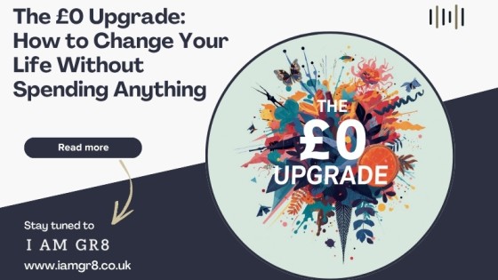 The £0 Upgrade: How to Change Your Life Without Spending Anything