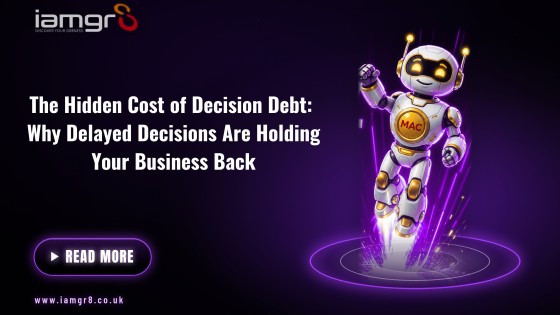 The Hidden Cost of Decision Debt: Why Delayed Decisions Are Holding Your Business Back