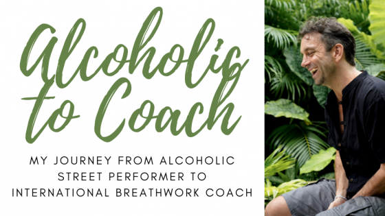 From Alcoholic Street Performer To International Breath Coach. 