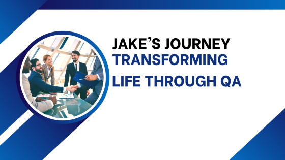 Jake's Journey: Transforming Life Through QA