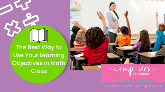 The Best Way to Use Your Learning Objectives in Math Class