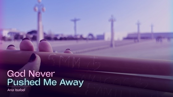 God Never Pushed Me Away