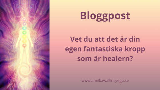 Vet du att det är din egen fantastiska kropp som är healern?