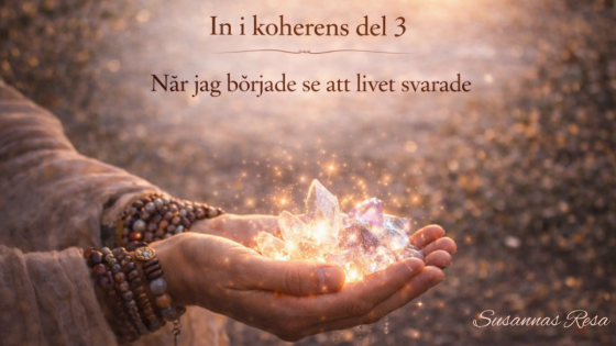 När jag började öppna uppåt och förstod att något svarade