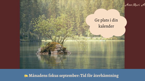 Månadens fokus september: Tid för återhämtning – ge plats i din kalender