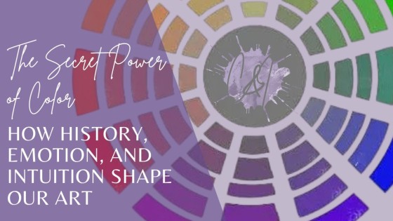 The Secret Power of Color: How History, Emotion, and Intuition Shape Our Art