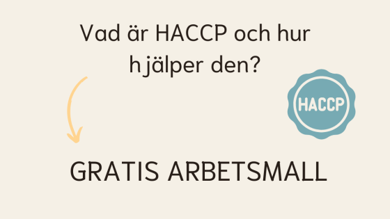 Vad är HACCP och hur hjälper den dig i ditt företag? + GRATIS ARBETSMALL