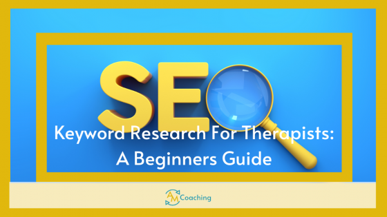 Keyword Research For Therapists: A Beginners Guide