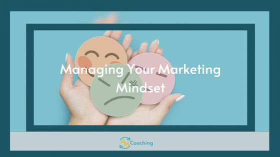 Managing Your Marketing Mindset As A Therapist