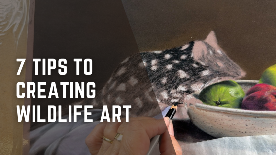 7 Tips to Creating Wildlife Art
