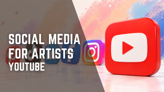 Social Media for Artists - Youtube