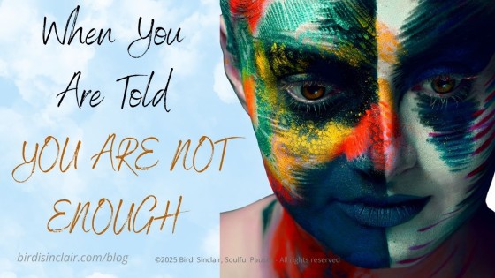 When Someone Tells You That You Are Not Enough