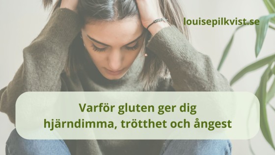 Varför gluten ger dig hjärndimma, trötthet och ångest