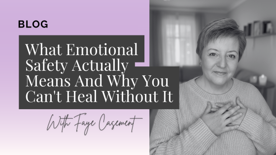 What Emotional Safety Actually Means And Why You Can't Heal Without It