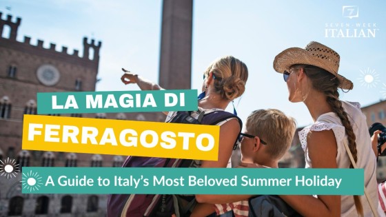 La Magia di Ferragosto: A Guide to Italy's Summer Traditions, Celebrations and Culinary Delights