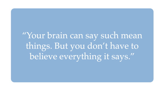 What to do when your brain is being a bully