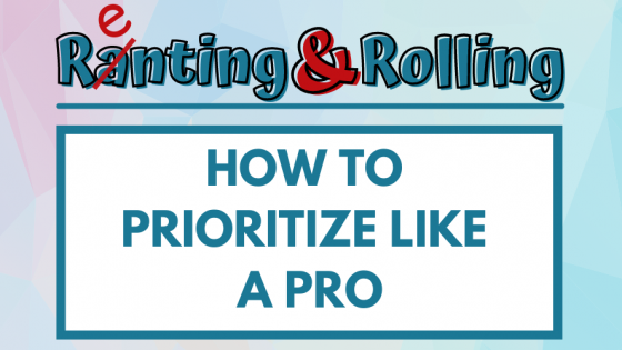 How to  Prioritize Like  a Pro