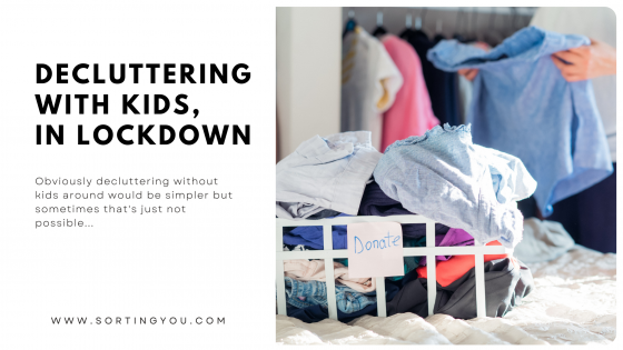 Decluttering With Kids in Lockdown