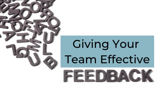 Giving Your Team Effective Feedback
