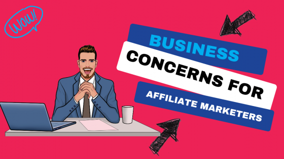 Business Concerns for Affiliate Marketers