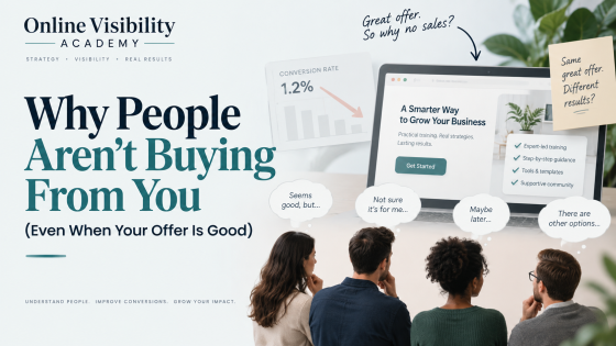 Why People Aren’t Buying From You (Even When Your Offer Is Good)