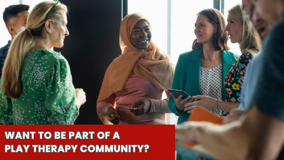 Want to Be Part of a Play Therapy Community?