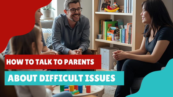 How To Talk to Parents About Difficult Issues in Play Therapy