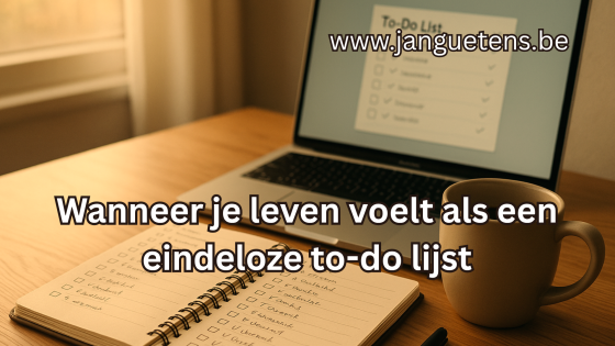 Wanneer je leven voelt als een eindeloze to-do lijst