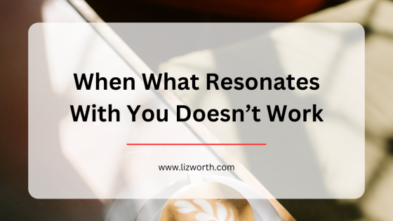 When What Resonates With You Doesn't Work