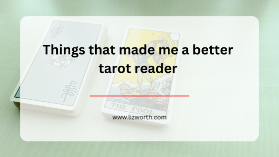 Things that made me a better tarot reader