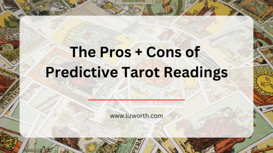 The Pros + Cons of Predictive Tarot Readings
